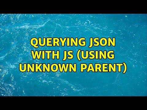 Querying JSON with JS (using unknown parent)