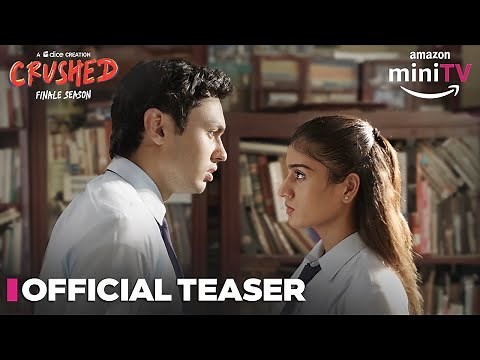 Crushed Season 4 - Official Teaser | Aadhya Anand, Rudhraksh Jaiswal | Dice Media | Amazon miniTV