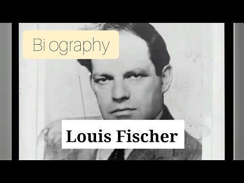 Biography of Louis Fischer