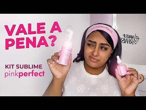 TESTEI O KIT DA PINK PERFECT | VALE A PENA PARA ROTINA DE CUIDADOS COM A PELE (SKIN CARE)?