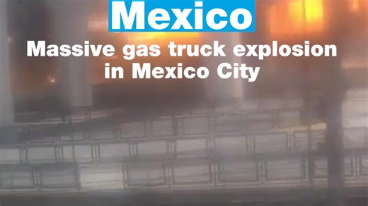 #Mexico: Massive gas truck #explosion in Mexico City