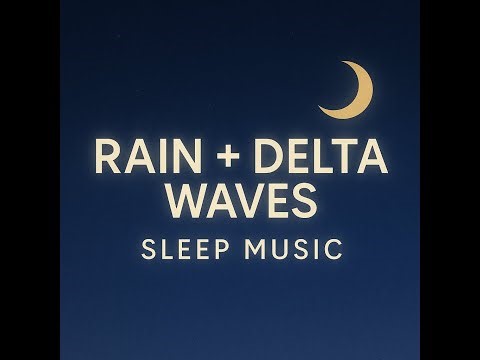 Rain + Delta Waves 🌙 Deep Sleep Music (All Night Loop)