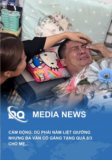 Cảm động: Dù phải nằm liệt giường nhưng 8/3 ba vẫn cố gắng tặng hoa cho mẹ… #qqmedianews #giaitri #qua8thang3