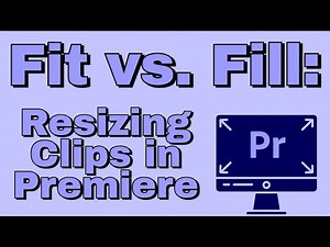 Fit vs Fill: Resizing Clips in Premiere Pro