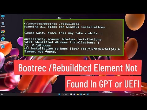BOOTREC / REBUILDBCD The System Cannot Find The Path Specified or Element Not Found In GPT or UEFI