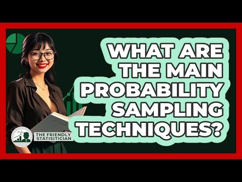 What Are The Main Probability Sampling Techniques? - The Friendly Statistician
