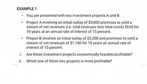 You are presented with two investment projects A and B.Projec... | Filo