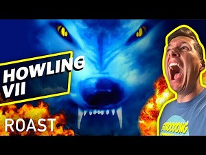 Howling VII: New Moon Rising Movie Roast - One Of The Worst Movies Ever Made
