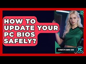 How To Update Your PC BIOS Safely? - Ultimate PC Gaming Guide