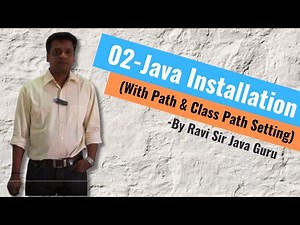 02 - Java Installation with path & classpath settings