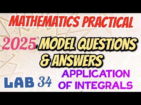 MATHS PRACTICAL EXAMINATION SPECIAL//2025 MODEL QNS AND ANSWERS/LAB 34 // APPLICATION OF INTEGRALS