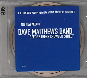 Dave Matthews Band, Matt Pinfield - Before These Crowded Streets - The Complete Album Network World Premier Broadcast