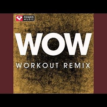 Wow. (Workout Remix)