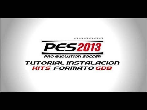 Como Insertar Kits en formato GDB PES 2013