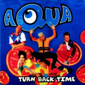 Aqua - Turn Back Time