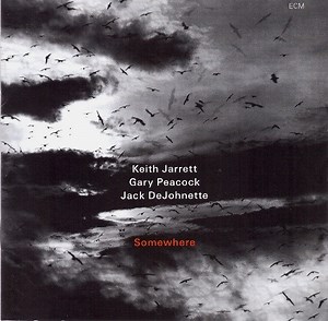 Keith Jarrett / Gary Peacock / Jack DeJohnette - Somewhere