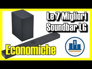 🔊 Le 7 MIGLIORI Soundbar LG ECONOMICHE su Amazon [2026] ✅ [Qualità/Prezzo] offerte audio