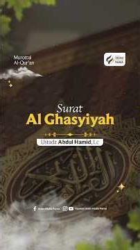Surat Al Ghasyiyah - Ustadz Abdul Hamid, Lc | Murottal Al-Qur'an