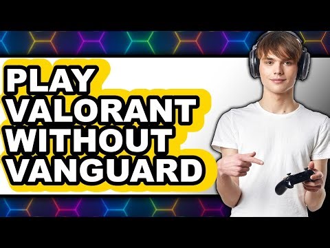 How To Play Valorant Without Vanguard 2025 (Only Way)