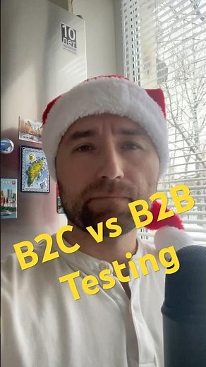B2C vs B2B Testing