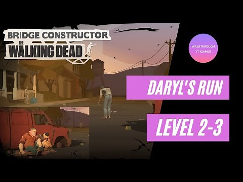 Bridge Constructor: The Walking Dead - Chapter 2 Level 2-3 (Daryl's Run) Walkthrough Gameplay