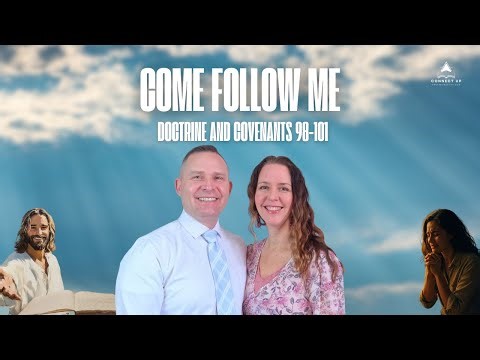 Come Follow Me D&C 98-101 - PROVED IN ALL THINGS