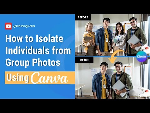 How to Isolate Individuals from Group Photos Using Canva