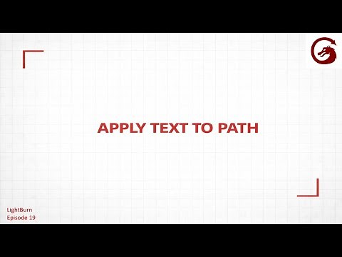 Apply Text to Path | Lightburn Tutorial 19