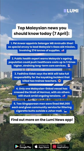 Top Malaysian news you should know today (7 April) | Lumi News