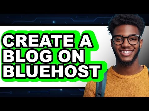 How to Create a Blog on Bluehost in 2025 (The Only Way)
