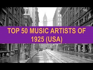 TOP 50 MUSIC ARTISTS OF 1925 USA; C Edwards, G Austin, M Harris, B Smith, E Waters, E Cantor, N Luca