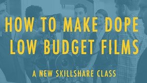 How To Make Dope Low Budget Films | Julian Klepper | Skillshare