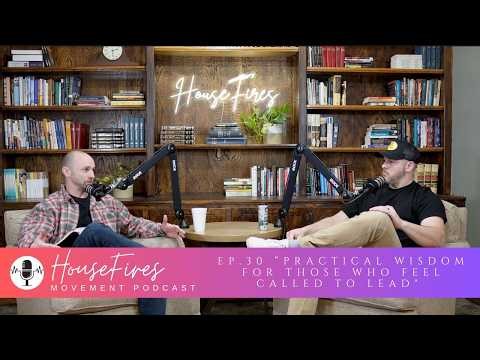 Ep. 30: Practical Wisdom for Those Who Feel Called to Lead