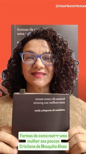 Marta Cortezao on Instagram: "No radar de minhas leituras deste domingo frio, apresento o livro "Formas de como mat•r um mulher aos poucos", de autoria de Cristiane Mesquita Alves, Editora m.inimalismos, 2024, Santo André-SP. O texto de apresentação é da própria autora, do qual leio, no vídeo, o primeiro parágrafo. O poema lido se intitula "Paisagem", pág. 45. Para saber mais sobre o livro, volte um post. Leitura e divulgação #martacortezão #crismesquita #malalas #ufpa #literaturacontemporânea"