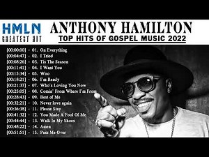 Anthony Hamilton Greatest Hits Full Album - Anthony Hamilton Best Of Playlist 2022