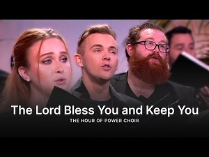 The Lord Bless You and Keep You - Hour of Power Choir