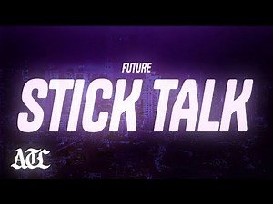 Future - Stick Talk (Lyric)