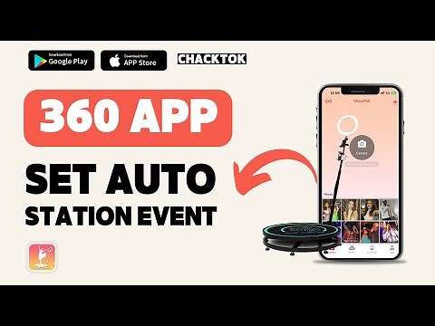ChackTok - How to Set Up An Auto Station Event of 360 Photo Booth