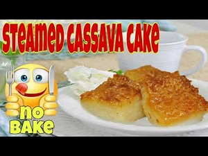 STEAMED CASSAVA CAKE || NO OVEN CASSAVA CAKE || swak sa budget ||Lutong bahay
