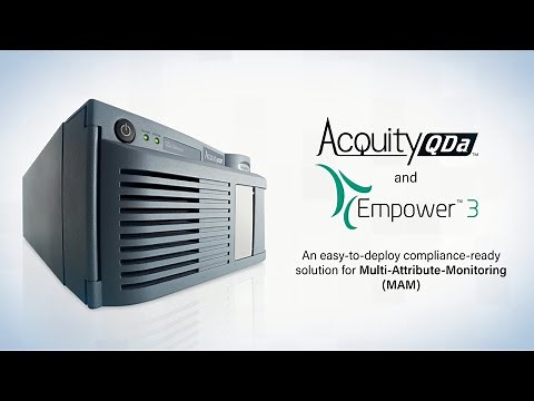 The ACQUITY QDa Mass Detector & Empower – Multi-Attribute-Monitoring (MAM)