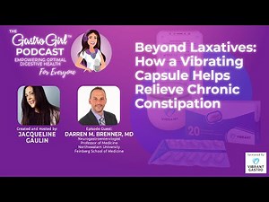 Beyond Laxatives: How a Vibrating Capsule Helps Relieve Chronic Constipation