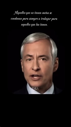 Aquellos que no tienen metas se condenan para siempre a trabajar para aquellos que las tienen | Brian Tracy #briantracy #seminariofenix #briantracyespañol #metas #Deseo