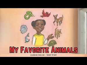 My Favorite Animals - Story read aloud | Kids Learning Story - Storytime online