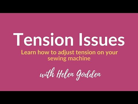 Tension Issues - Learn how to adjust tension on your sewing machine