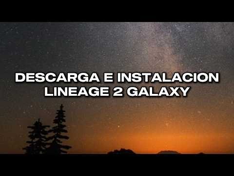 TUTORIAL - DESCARGA E INSTALACION L2 GALAXY