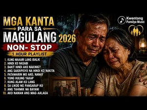MGA KANTA PARA SA MAGULANG 2026 😭 | Mga Kantang Magpapaluha sa Bawat Anak | 1 Hr Non-Stop Playlist