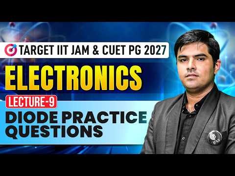Diode Practice Questions | Electronics | Target IIT JAM & CUET PG Chemistry 2027 | Lec-9 | IFAS