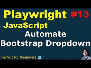 Playwright with JavaScript #13 | Bootstrap Dropdown Automation | With Practical Demo