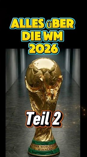 WM 2026 - Das musst du wissen! 🌍🔥 Teil 2 ⚽️