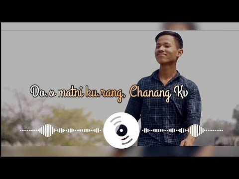 DO.O MATNI KU.RANG New GARO Songa//by Chanang Kv 2025